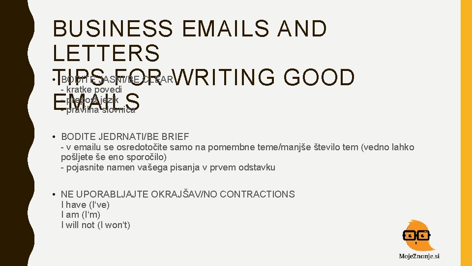 BUSINESS EMAILS AND LETTERS • TIPS BODITE JASNI/BE CLEARWRITING GOOD FOR - kratke povedi