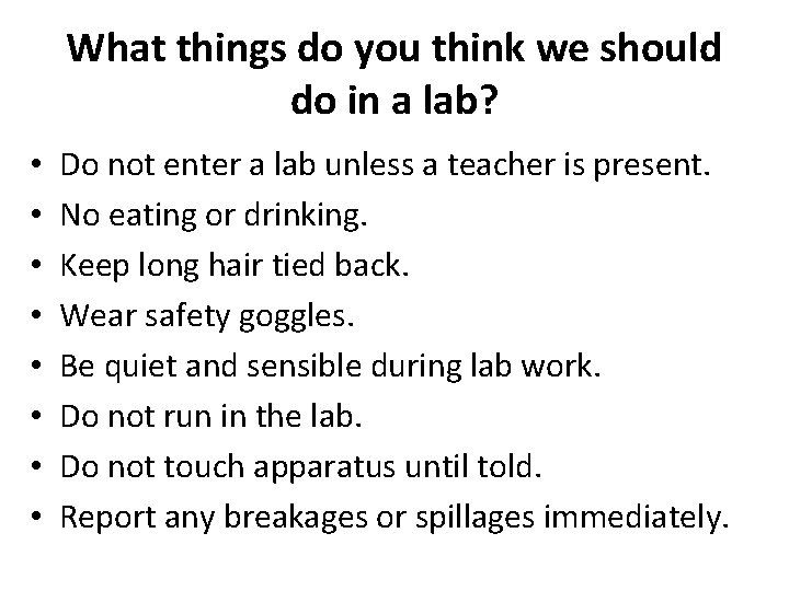 What things do you think we should do in a lab? • • Do