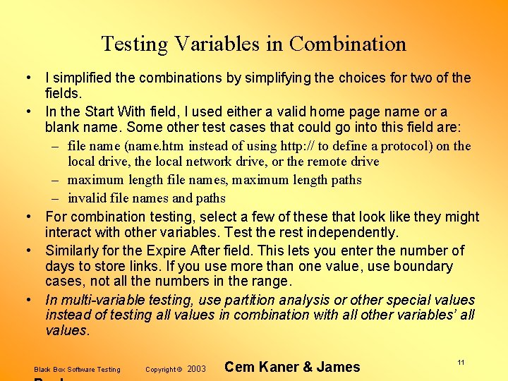 Testing Variables in Combination • I simplified the combinations by simplifying the choices for