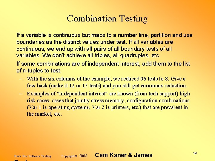 Combination Testing If a variable is continuous but maps to a number line, partition