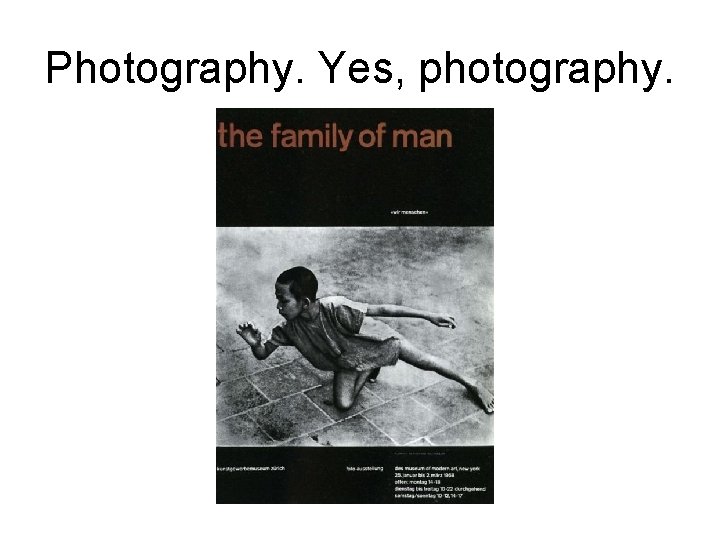Photography. Yes, photography. 