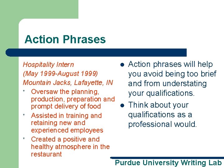 Action Phrases Hospitality Intern l Action phrases will help (May 1999 -August 1999) you