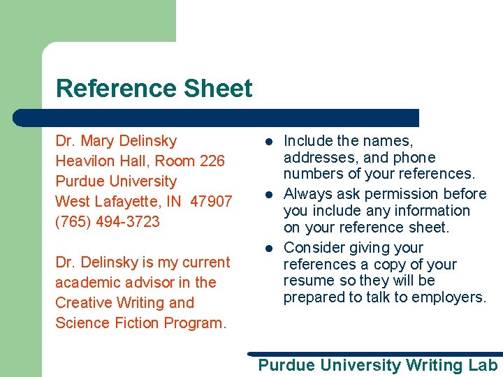 Reference Sheet Dr. Mary Delinsky Heavilon Hall, Room 226 Purdue University West Lafayette, IN