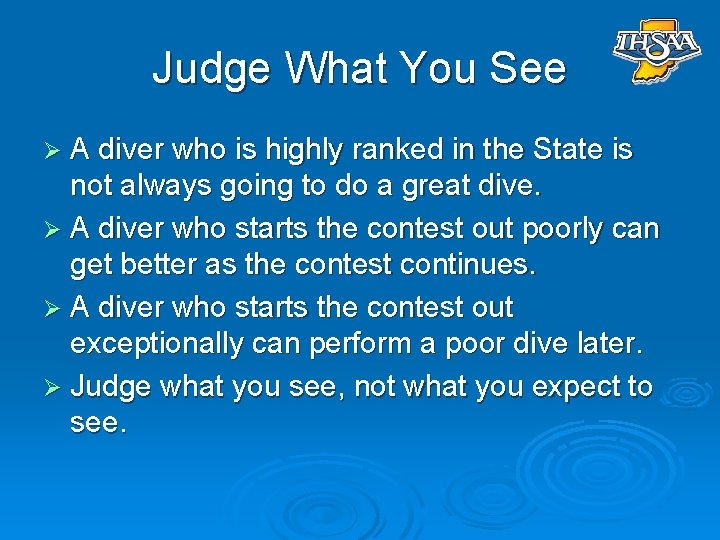 Judge What You See Ø A diver who is highly ranked in the State