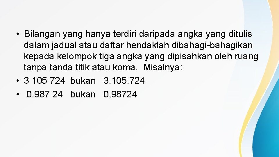  • Bilangan yang hanya terdiri daripada angka yang ditulis dalam jadual atau daftar