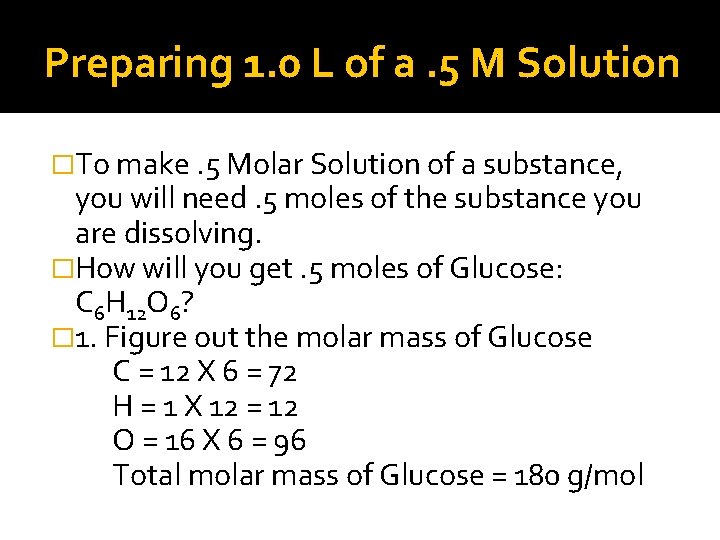 Preparing 1. 0 L of a. 5 M Solution �To make. 5 Molar Solution