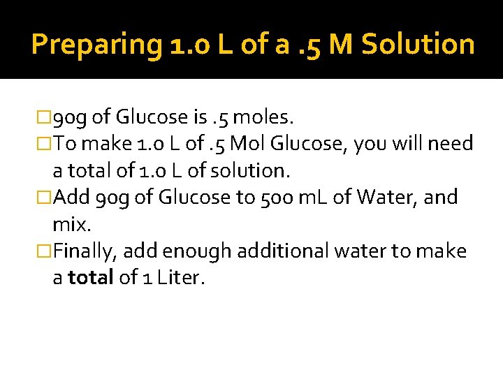 Preparing 1. 0 L of a. 5 M Solution � 90 g of Glucose