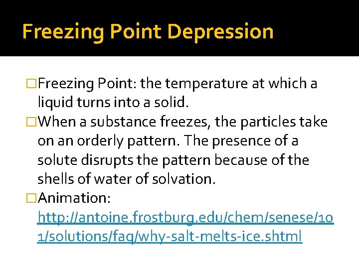 Freezing Point Depression �Freezing Point: the temperature at which a liquid turns into a