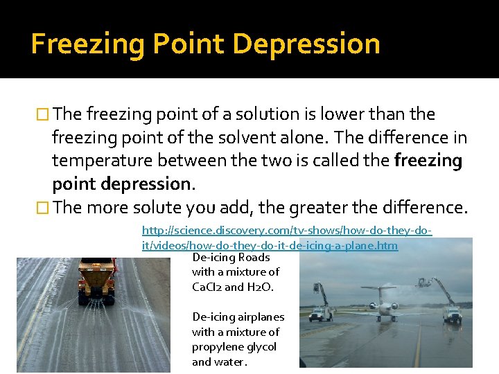 Freezing Point Depression � The freezing point of a solution is lower than the