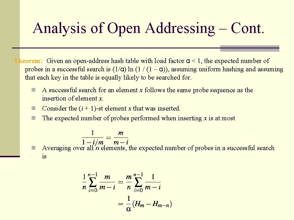 Analysis of Open Addressing – Cont. Theorem: Given an open-address hash table with load