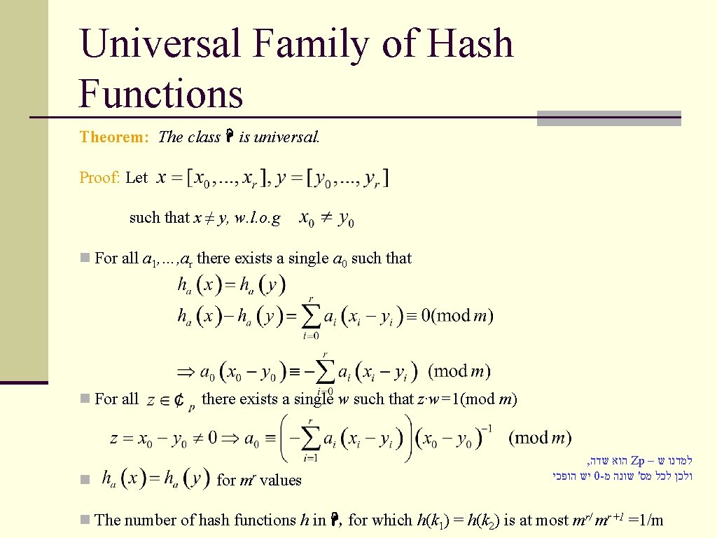 Universal Family of Hash Functions Theorem: The class is universal. Proof: Let such that