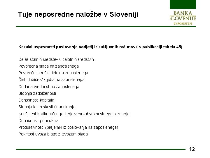 Tuje neposredne naložbe v Sloveniji Kazalci uspešnosti poslovanja podjetij iz zaključnih računov ( v