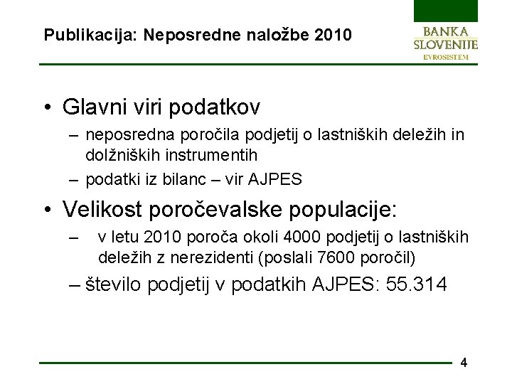 Publikacija: Neposredne naložbe 2010 • Glavni viri podatkov – neposredna poročila podjetij o lastniških