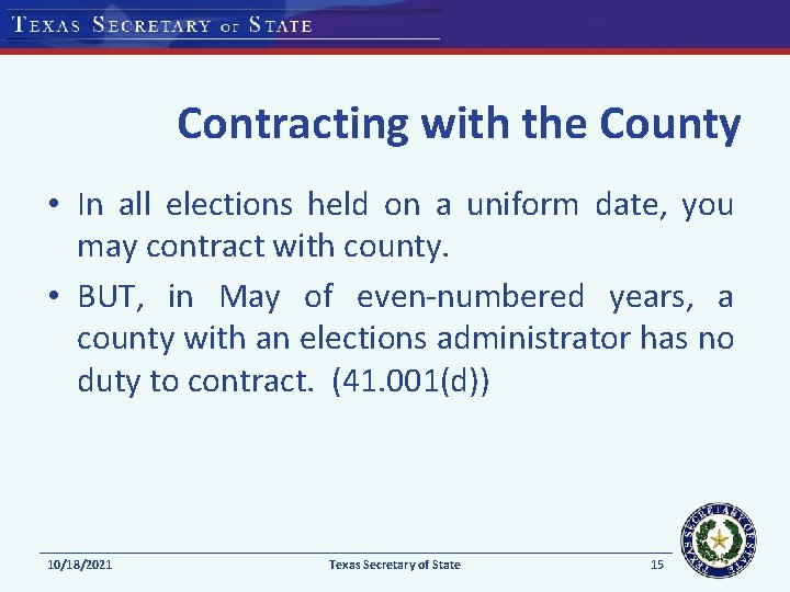 Contracting with the County • In all elections held on a uniform date, you