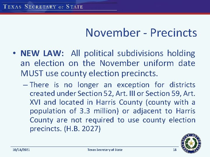 November - Precincts • NEW LAW: All political subdivisions holding an election on the