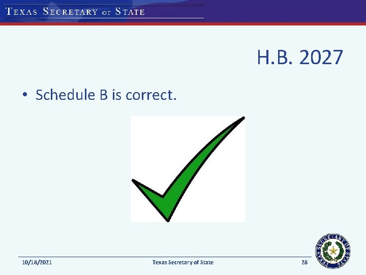 H. B. 2027 • Schedule B is correct. 10/18/2021 Texas Secretary of State 28