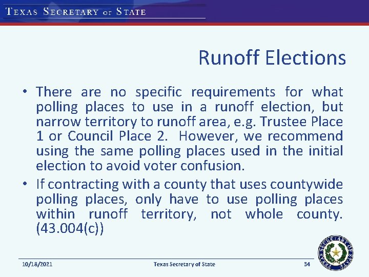 Runoff Elections • There are no specific requirements for what polling places to use