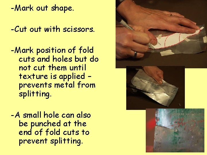 -Mark out shape. -Cut out with scissors. -Mark position of fold cuts and holes