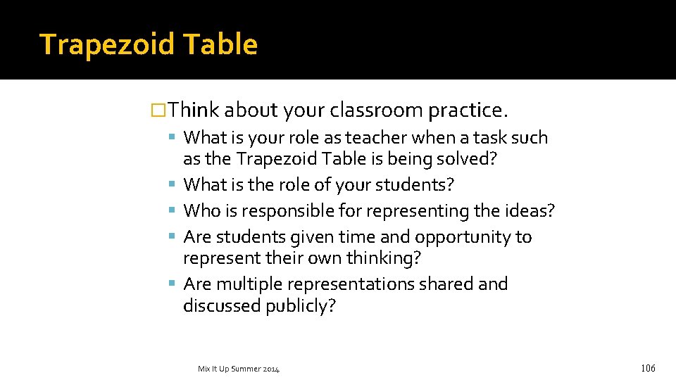 Trapezoid Table �Think about your classroom practice. What is your role as teacher when