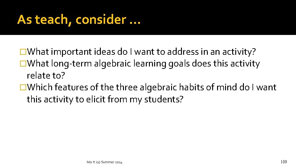 As teach, consider … �What important ideas do I want to address in an