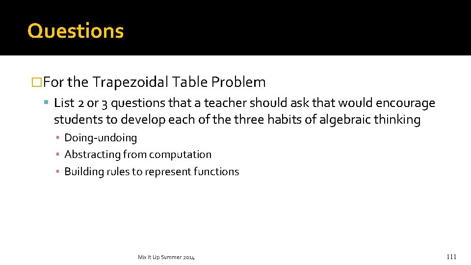 Questions �For the Trapezoidal Table Problem List 2 or 3 questions that a teacher