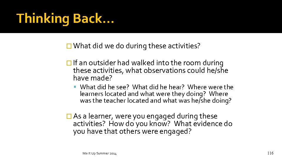 Thinking Back… � What did we do during these activities? � If an outsider