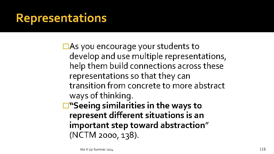 Representations �As you encourage your students to develop and use multiple representations, help them