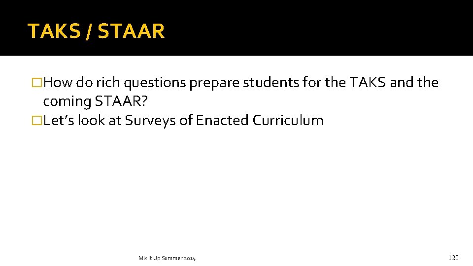 TAKS / STAAR �How do rich questions prepare students for the TAKS and the