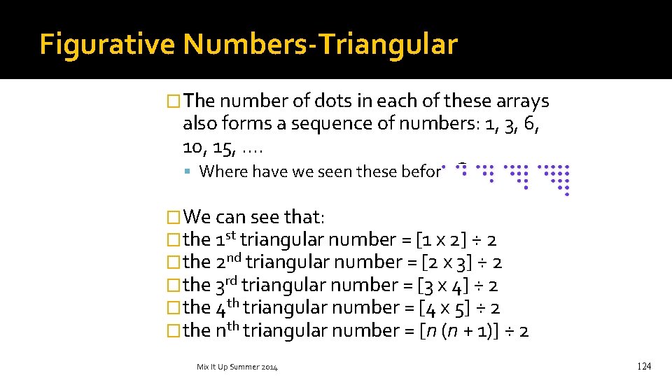 Figurative Numbers-Triangular �The number of dots in each of these arrays also forms a