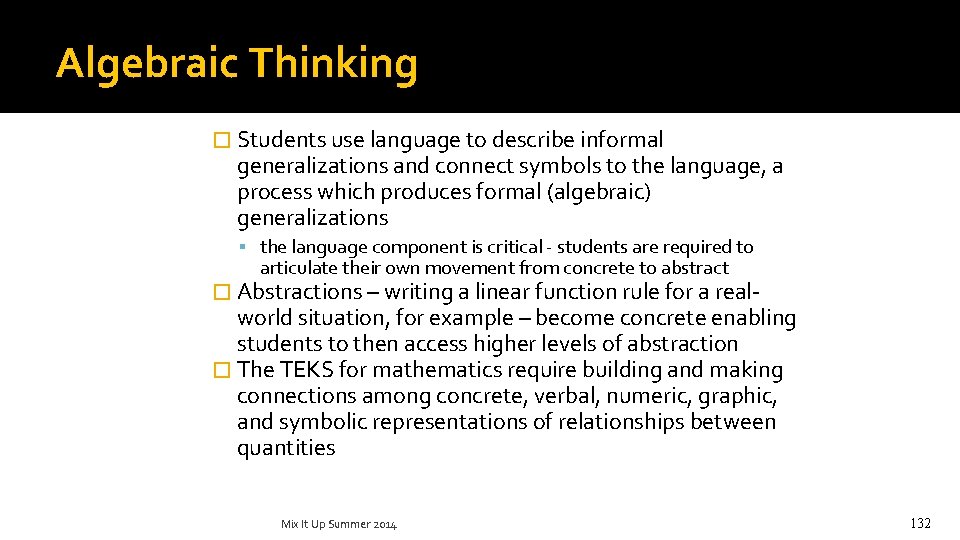 Algebraic Thinking � Students use language to describe informal generalizations and connect symbols to