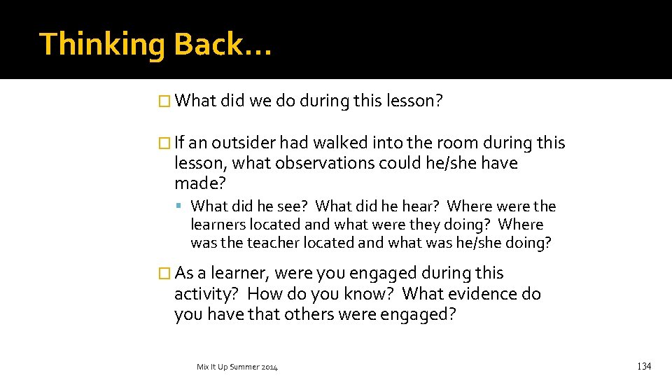 Thinking Back… � What did we do during this lesson? � If an outsider