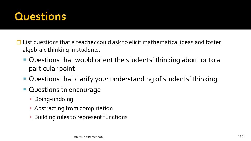 Questions � List questions that a teacher could ask to elicit mathematical ideas and