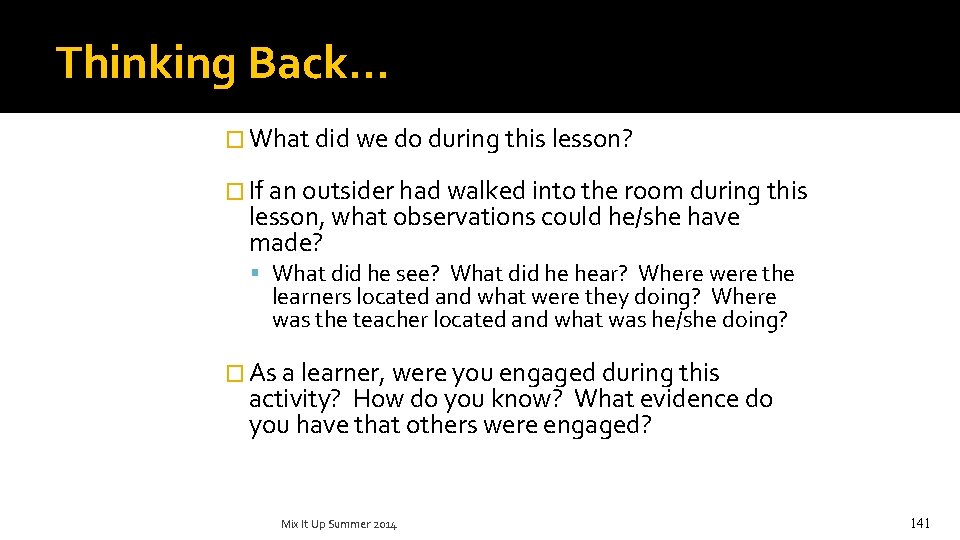Thinking Back… � What did we do during this lesson? � If an outsider