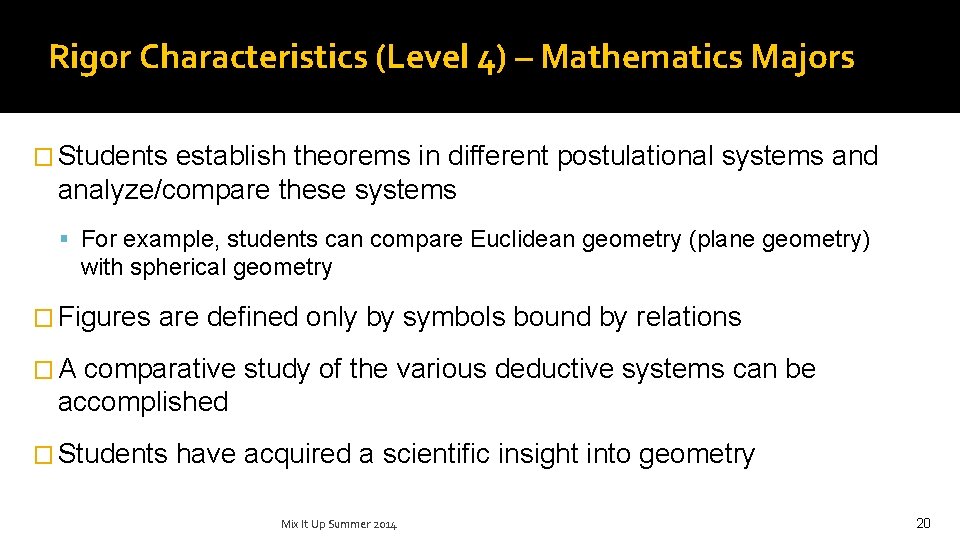 Rigor Characteristics (Level 4) – Mathematics Majors � Students establish theorems in different postulational