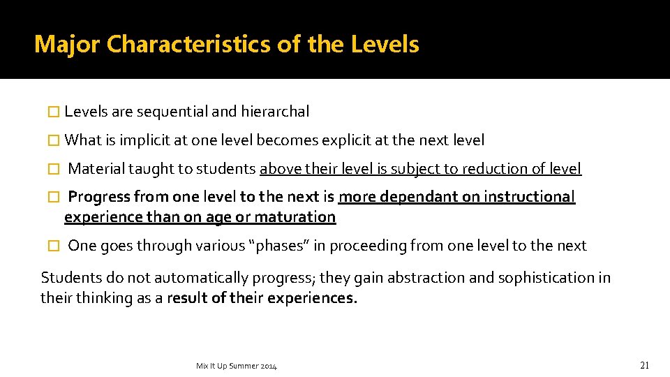 Major Characteristics of the Levels � Levels are sequential and hierarchal � What is