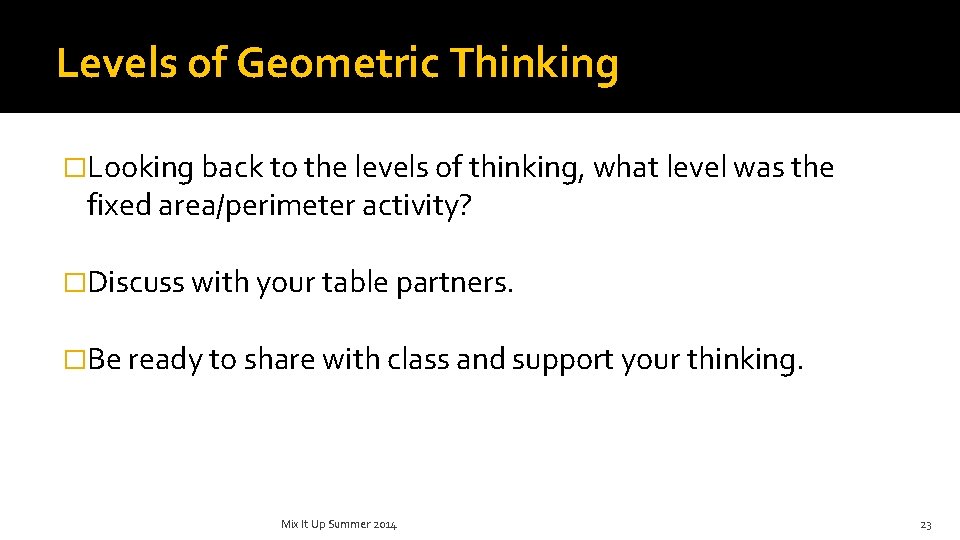 Levels of Geometric Thinking �Looking back to the levels of thinking, what level was