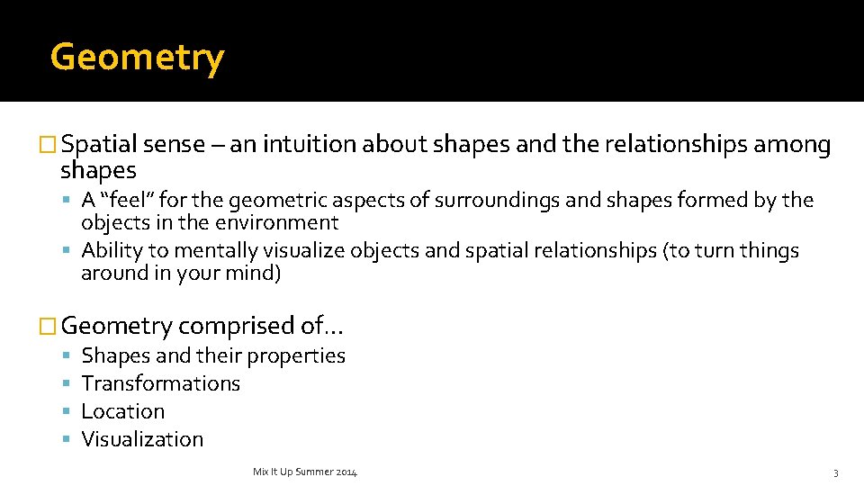 Geometry �Spatial sense – an intuition about shapes and the relationships among shapes A