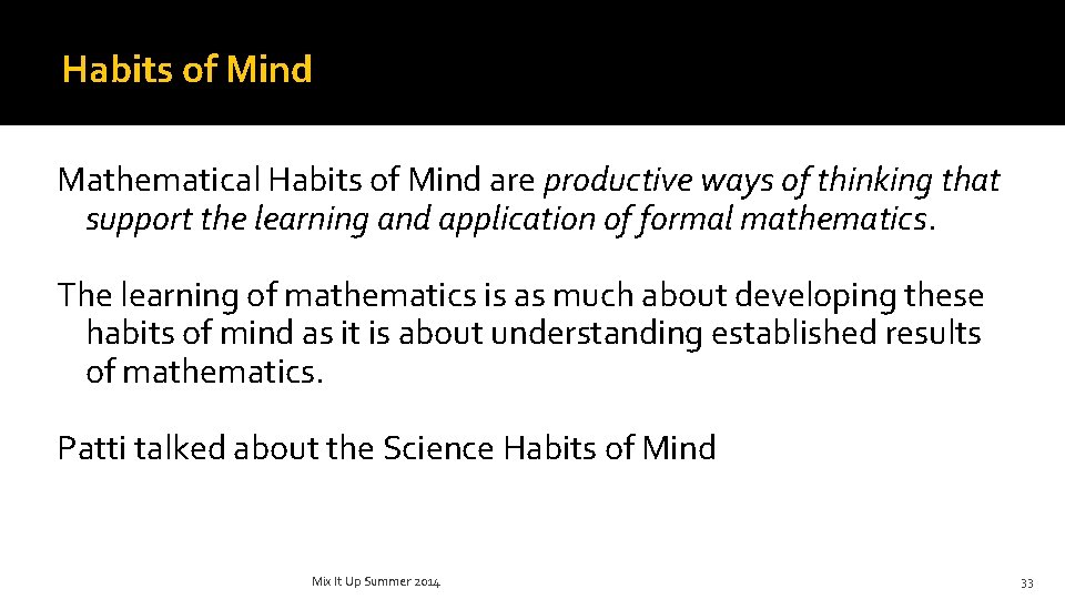 Habits of Mind Mathematical Habits of Mind are productive ways of thinking that support