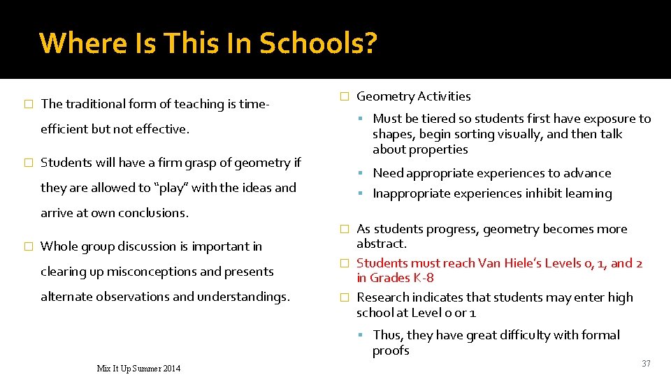Where Is This In Schools? � The traditional form of teaching is time- �