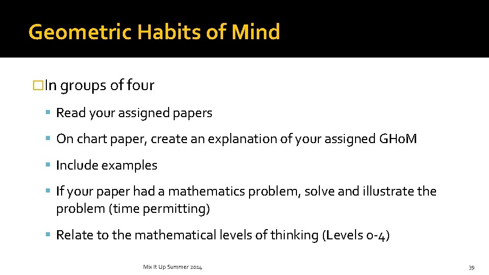 Geometric Habits of Mind �In groups of four Read your assigned papers On chart