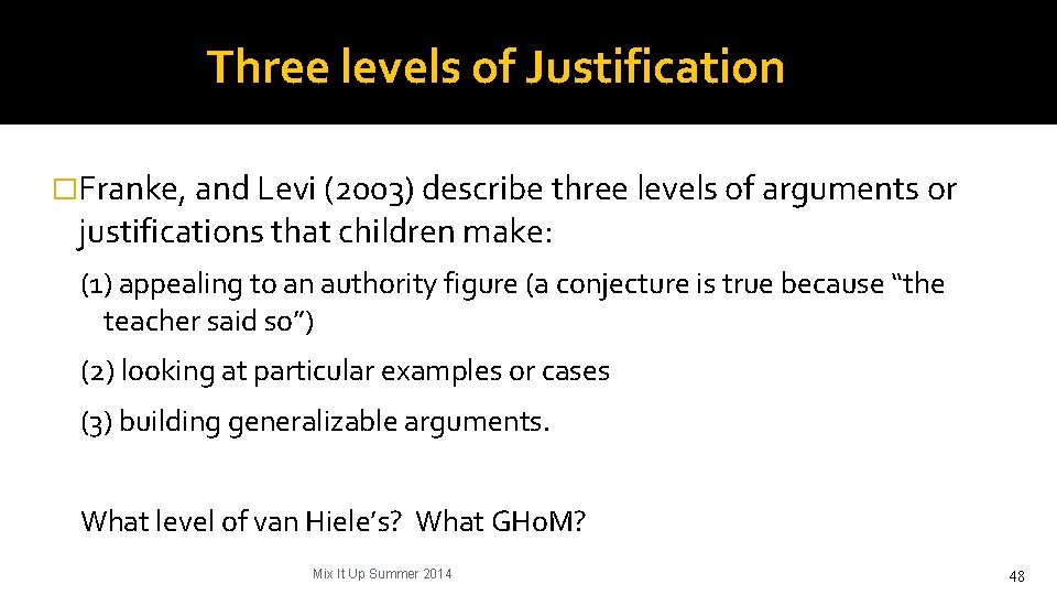 Three levels of Justification �Franke, and Levi (2003) describe three levels of arguments or