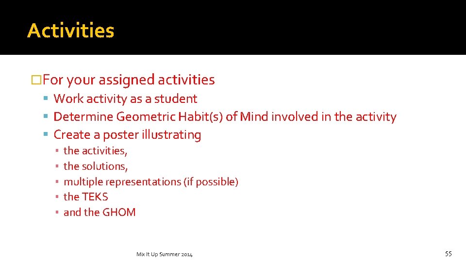 Activities �For your assigned activities Work activity as a student Determine Geometric Habit(s) of