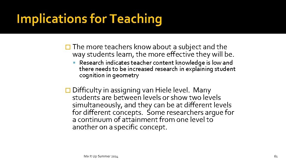 Implications for Teaching � The more teachers know about a subject and the way