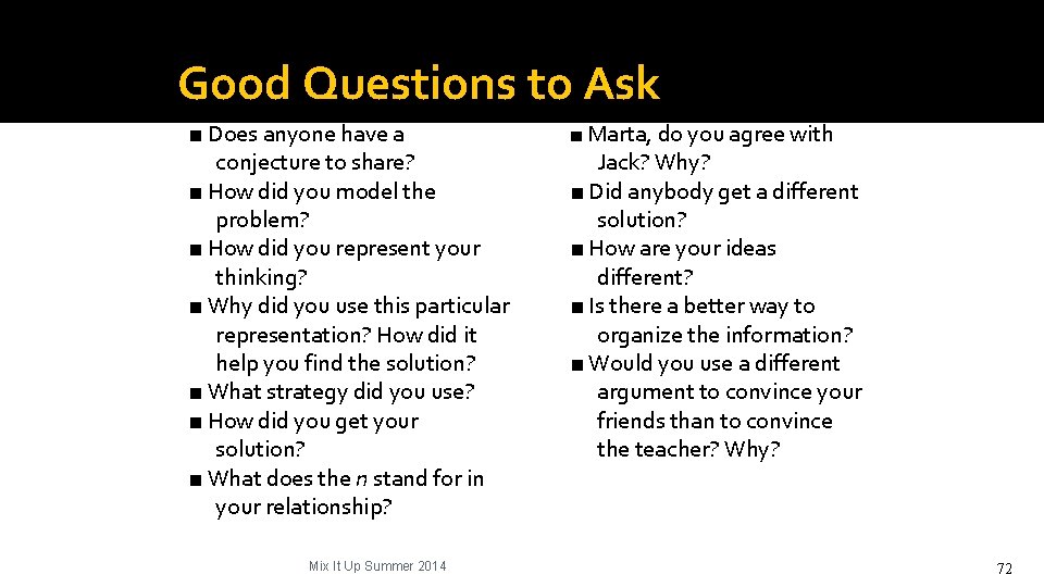 Good Questions to Ask ■ Does anyone have a conjecture to share? ■ How