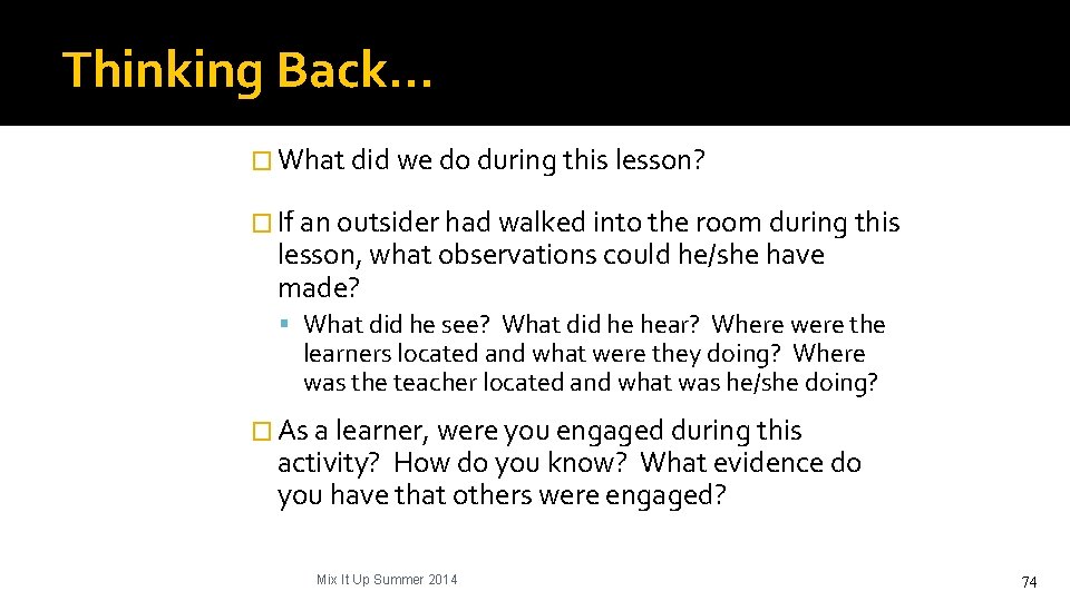 Thinking Back… � What did we do during this lesson? � If an outsider