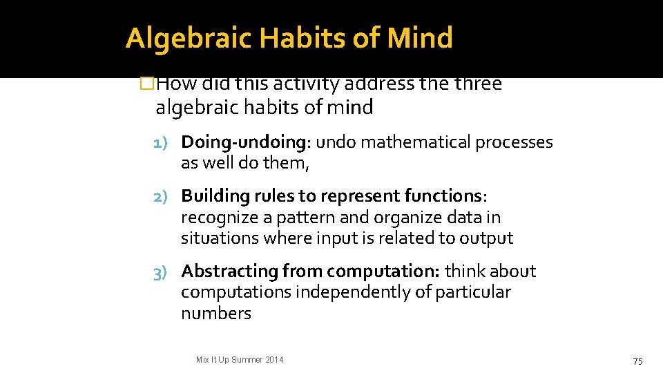 Algebraic Habits of Mind �How did this activity address the three algebraic habits of
