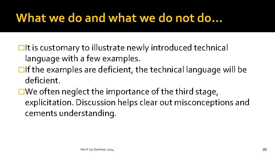 What we do and what we do not do… �It is customary to illustrate