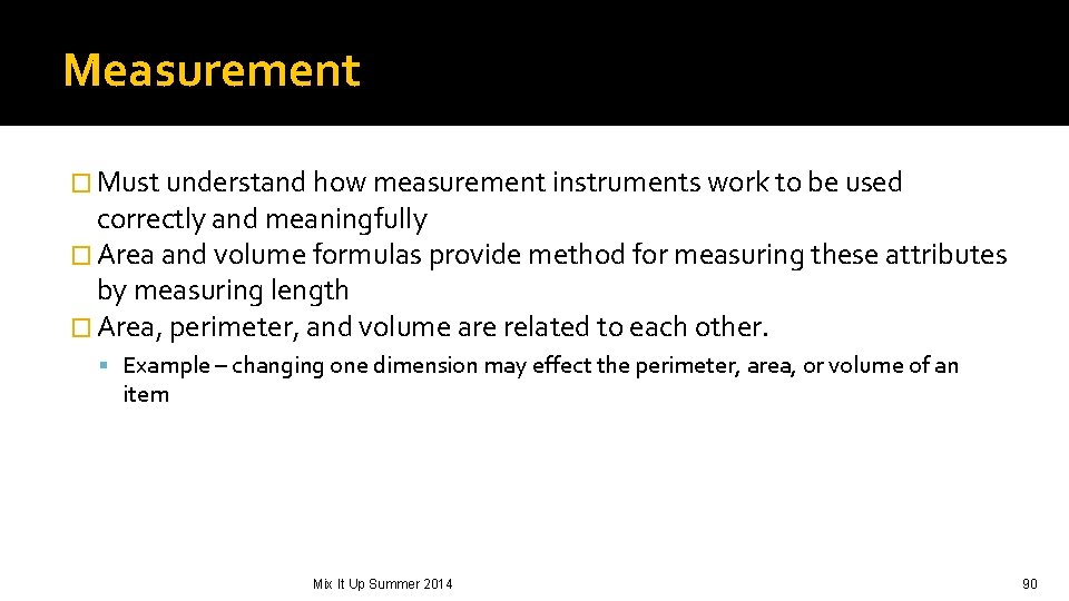 Measurement � Must understand how measurement instruments work to be used correctly and meaningfully