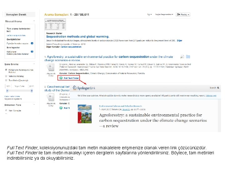 Full Text Finder, koleksiyonunuzdaki tam metin makalelere erişmenize olanak veren link çözücünüzdür. Full Text Full Text Finder, koleksiyonunuzdaki tam metin makalelere erişmenize olanak veren link çözücünüzdür. Full Text
