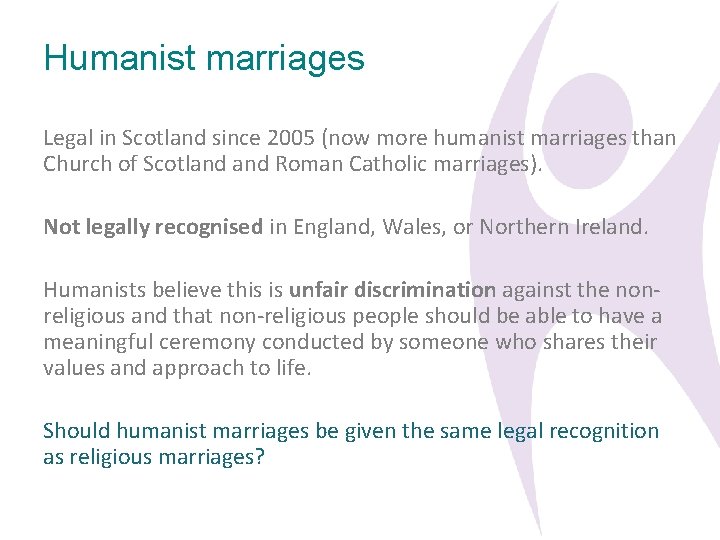Humanist marriages Legal in Scotland since 2005 (now more humanist marriages than Church of